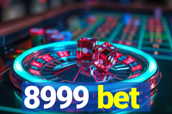 8999 bet