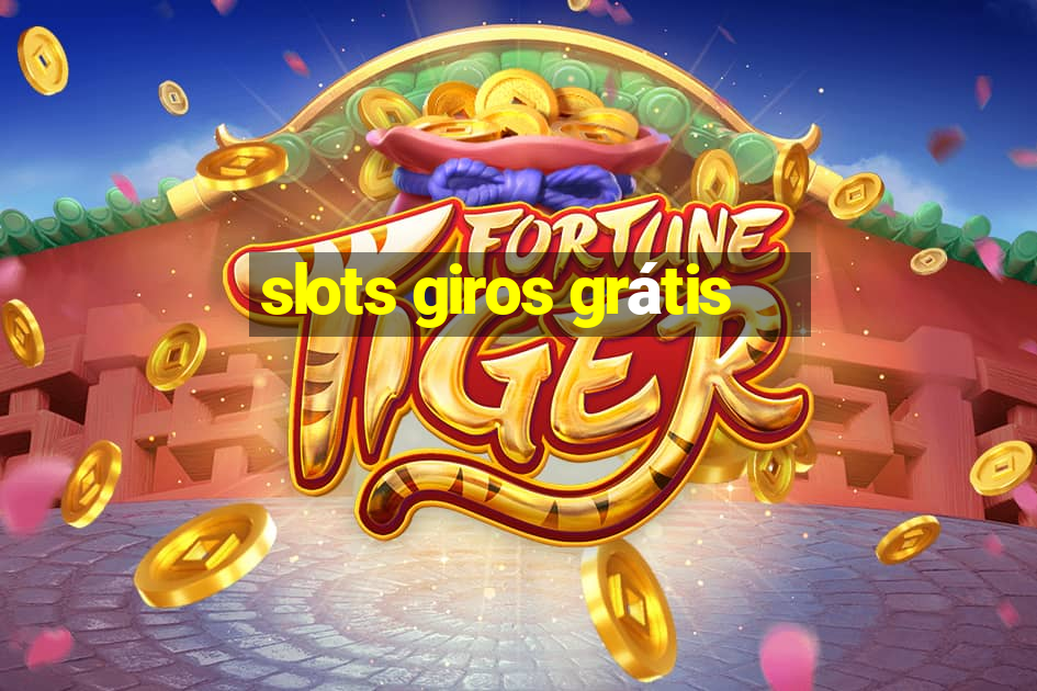 slots giros grátis