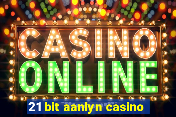 21 bit aanlyn casino