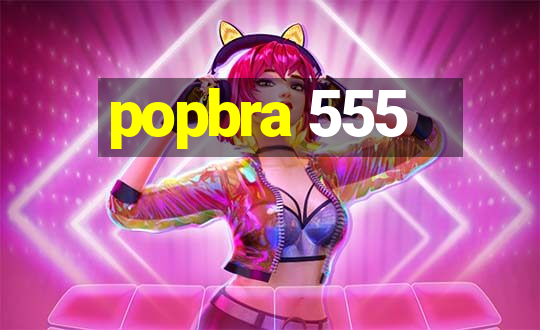 popbra 555