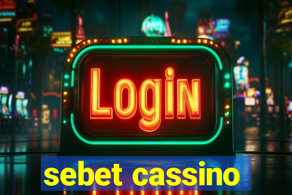 sebet cassino