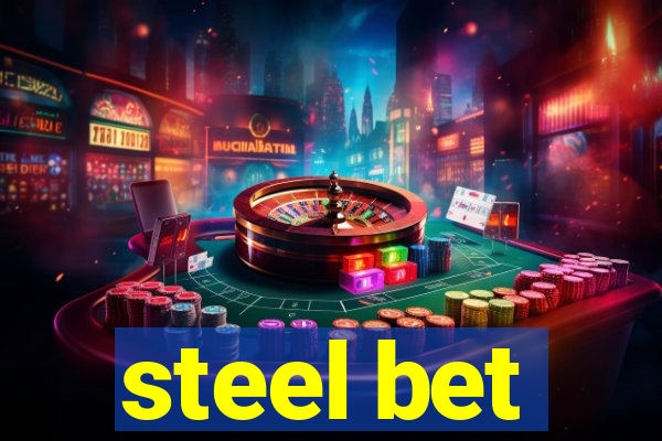 steel bet