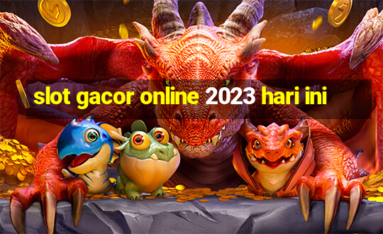 slot gacor online 2023 hari ini