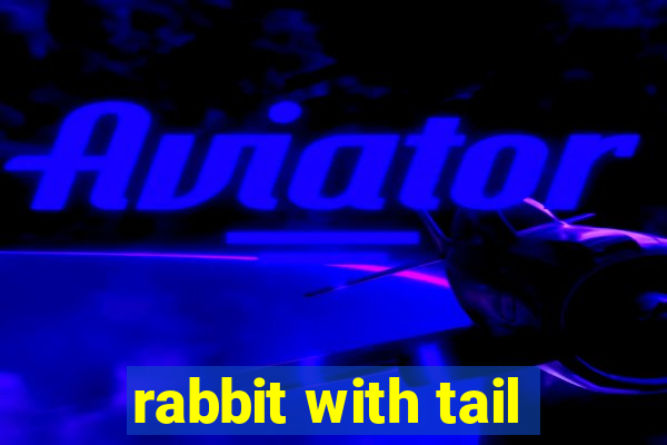 rabbit with tail