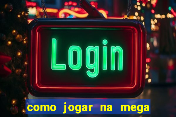 como jogar na mega millions americana