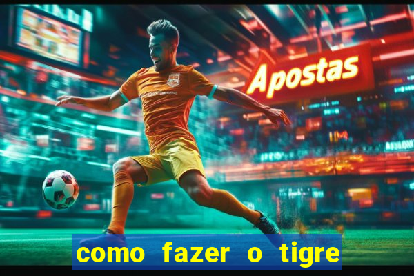 como fazer o tigre soltar a carta no fortune tiger