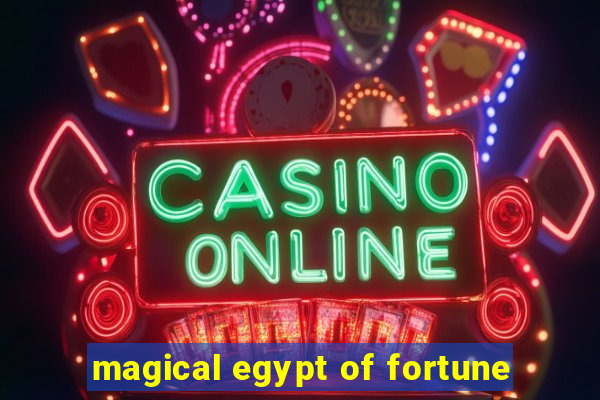 magical egypt of fortune