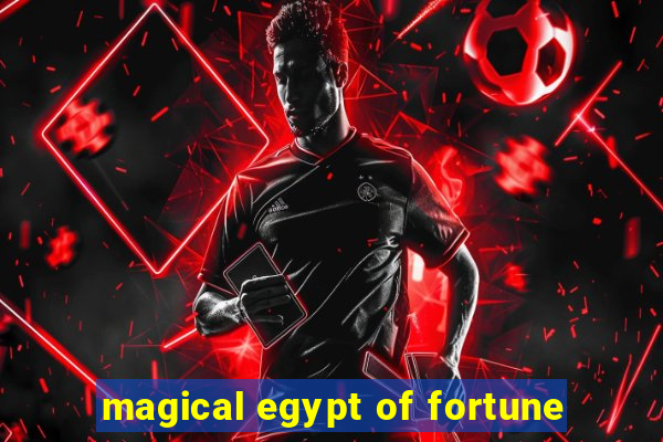 magical egypt of fortune