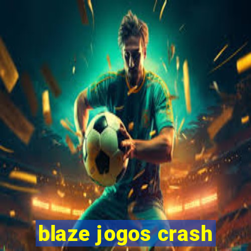 blaze jogos crash