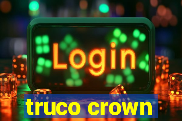 truco crown