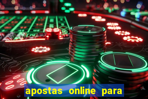 apostas online para ganhar dinheiro de verdade