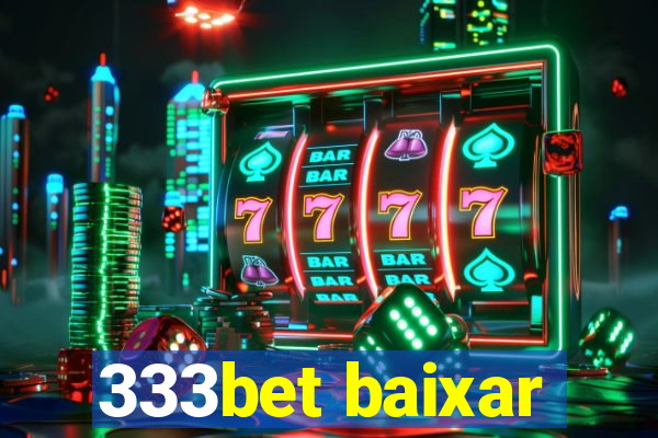 333bet baixar