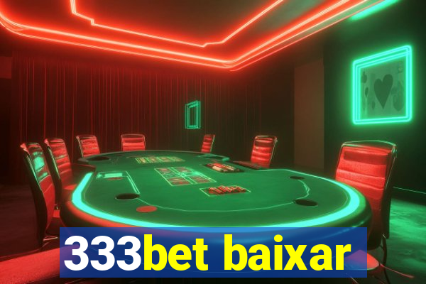 333bet baixar