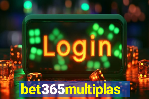 bet365multiplas