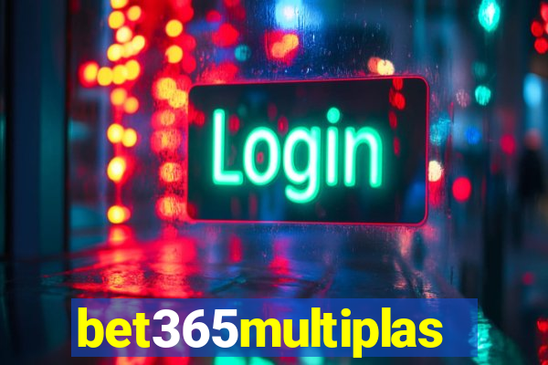 bet365multiplas