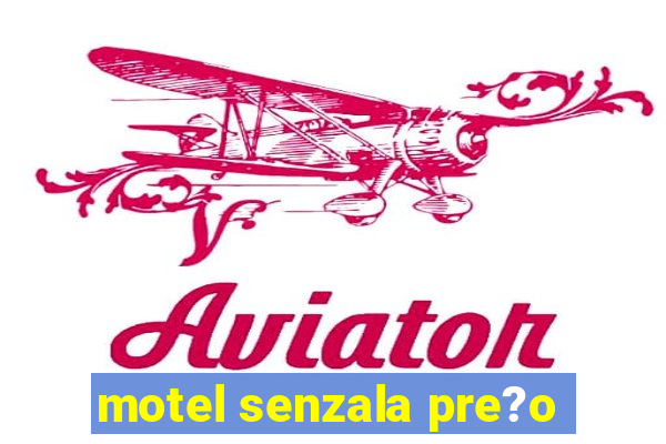 motel senzala pre?o