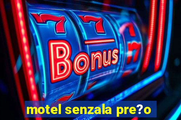 motel senzala pre?o