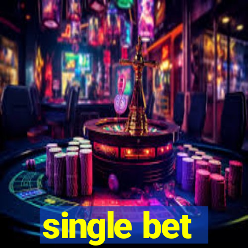 single bet