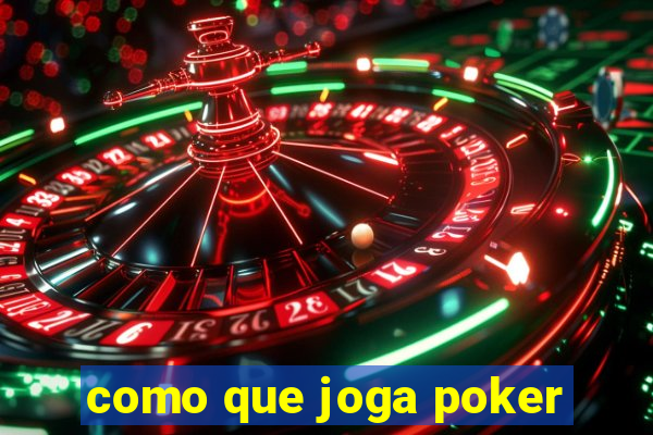 como que joga poker