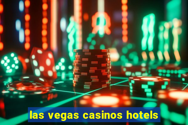 las vegas casinos hotels