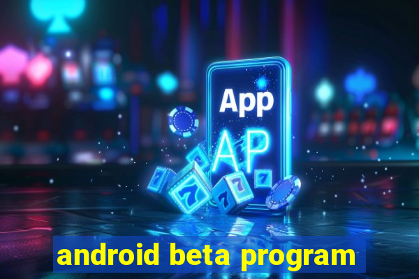 android beta program