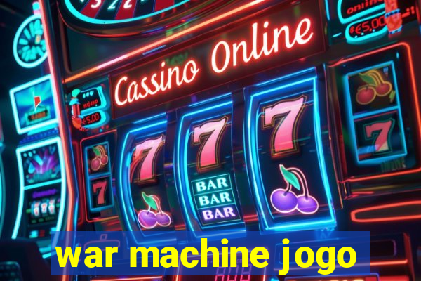 war machine jogo