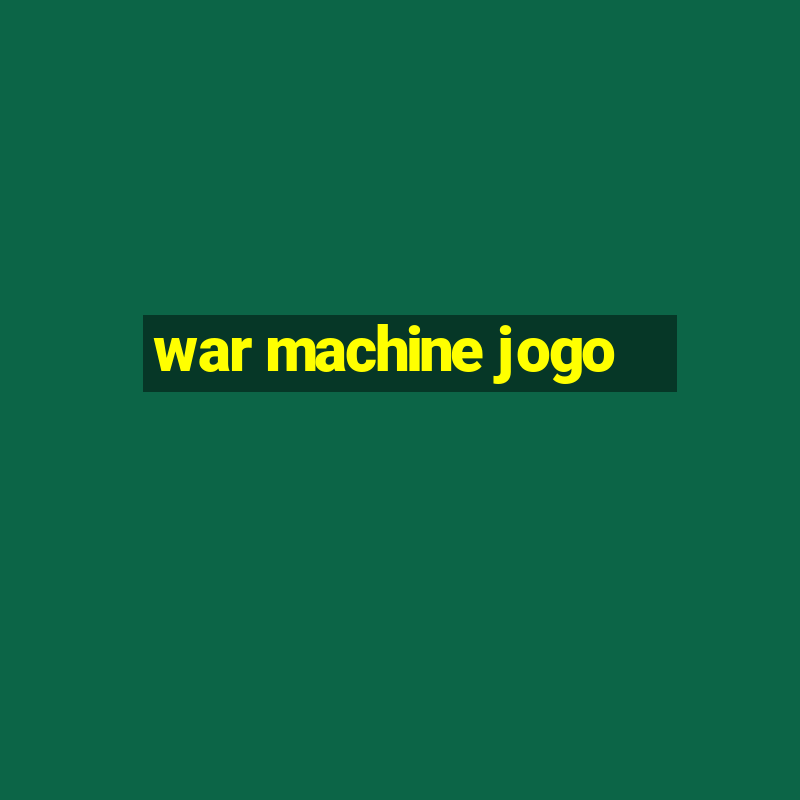 war machine jogo