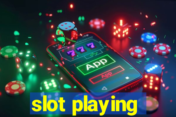 slot playing