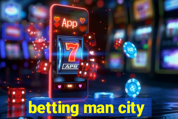 betting man city