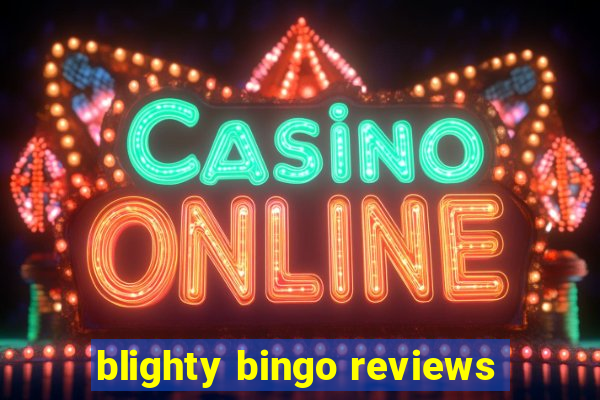 blighty bingo reviews