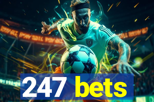 247 bets