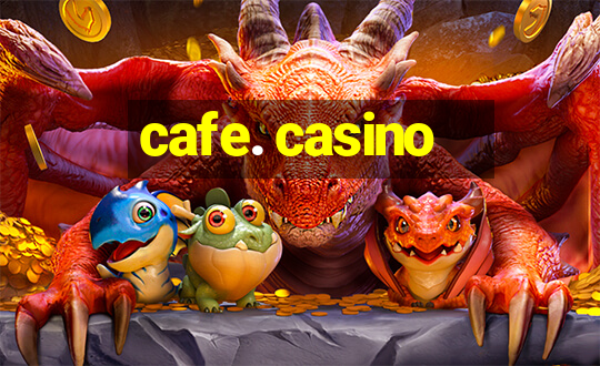 cafe. casino