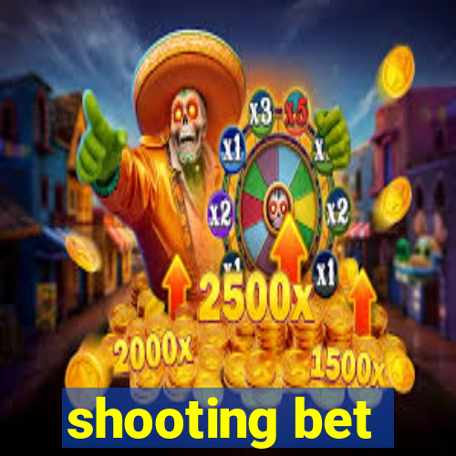 shooting bet