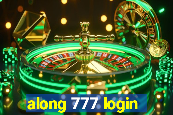 along 777 login