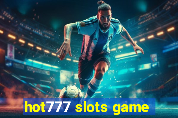 hot777 slots game