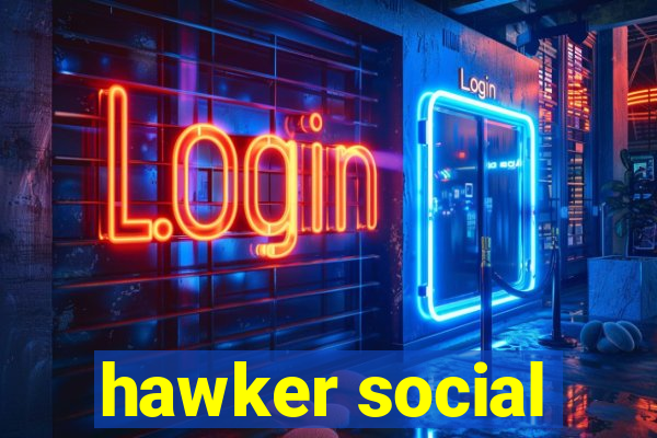 hawker social