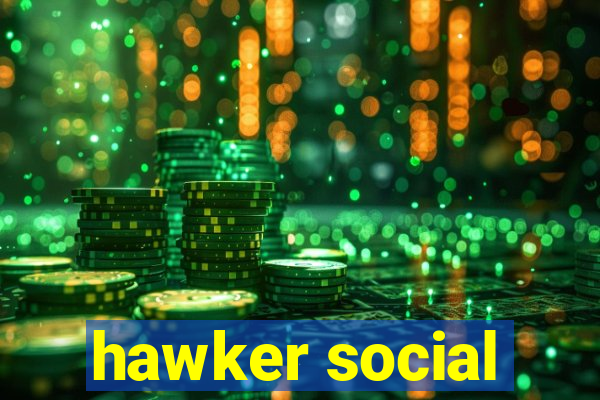 hawker social