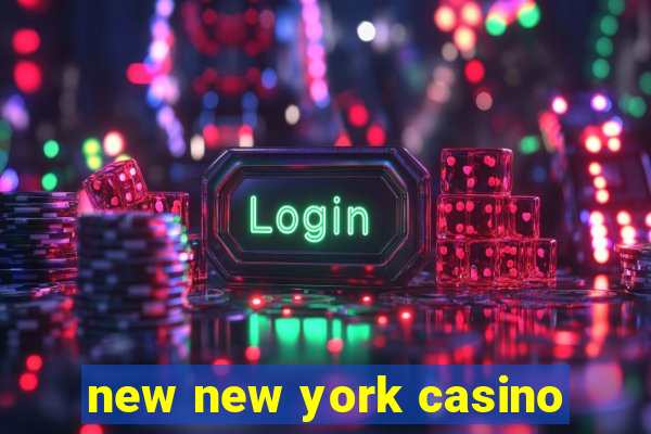 new new york casino