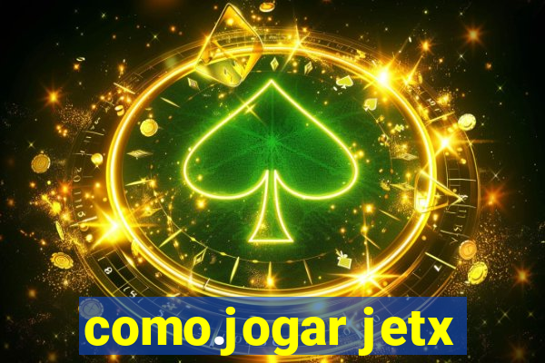 como.jogar jetx