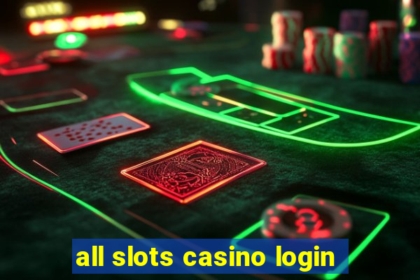 all slots casino login