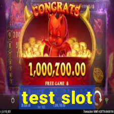 test slot