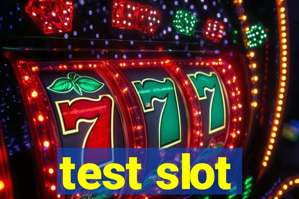 test slot