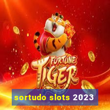 sortudo slots 2023