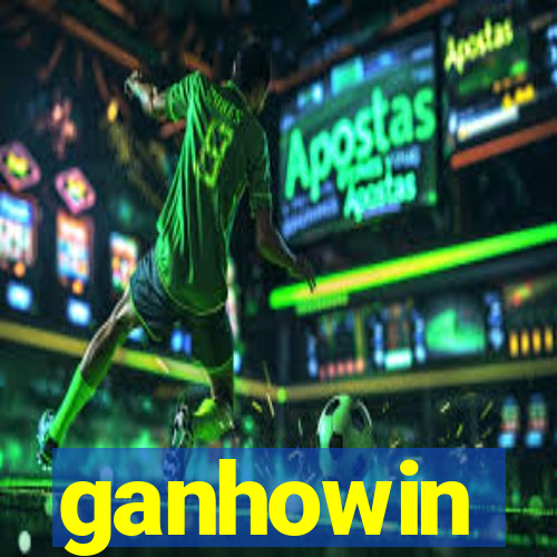 ganhowin