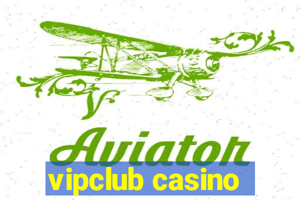 vipclub casino