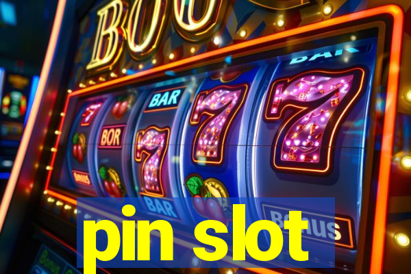 pin slot