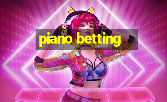 piano betting