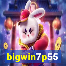 bigwin7p55