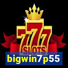 bigwin7p55