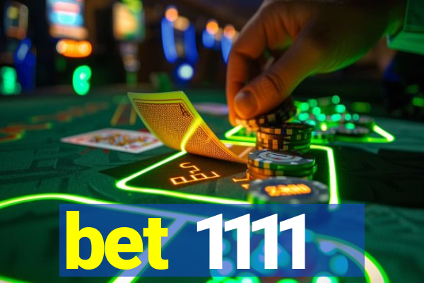 bet 1111